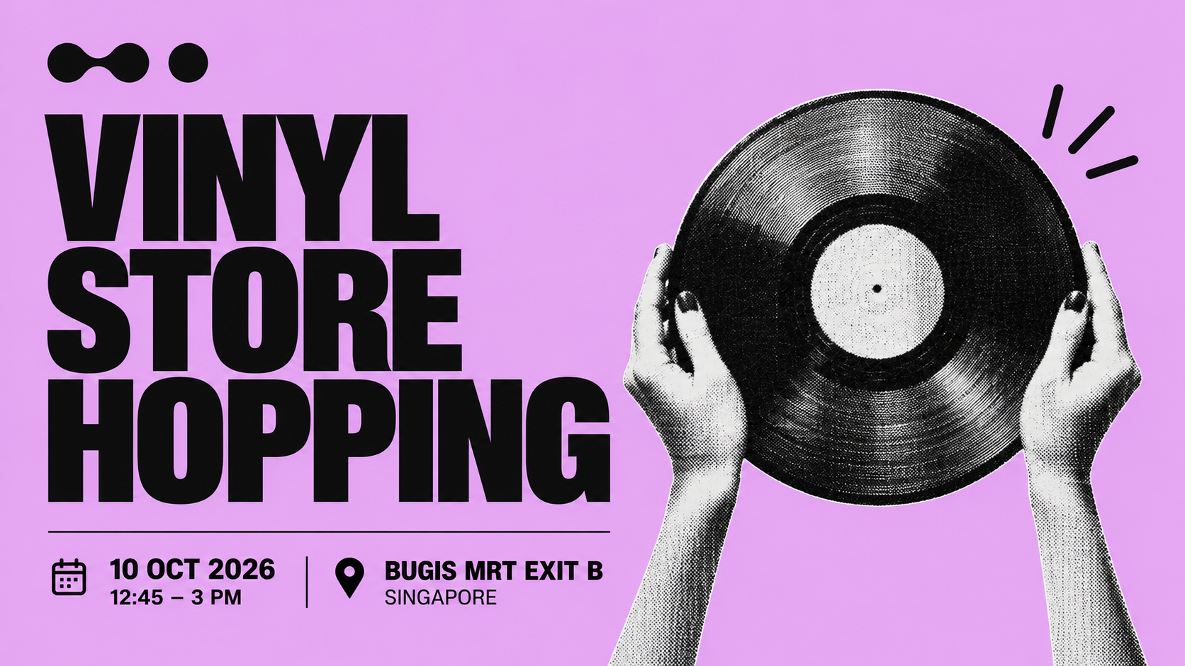 Vinyl Store Hopping — 10 Oct 2026, 12:45–3 PM, Bugis MRT Exit B, Singapore. Hands holding a vinyl record.